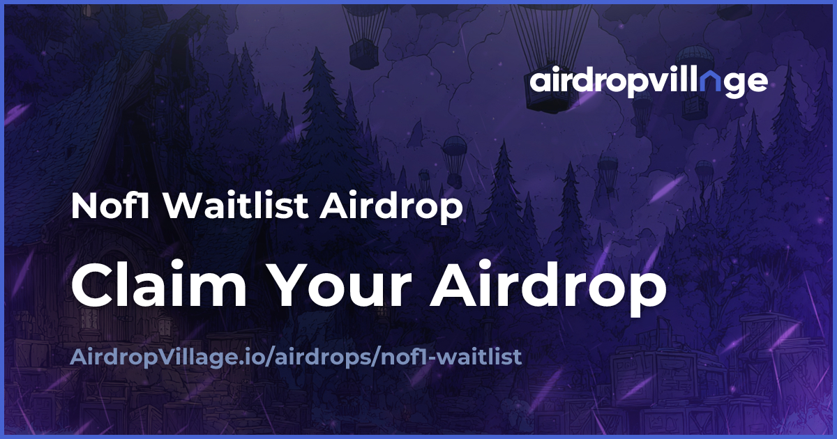 Nof1 Waitlist Airdrop (Own Chain) | AirdropVillage