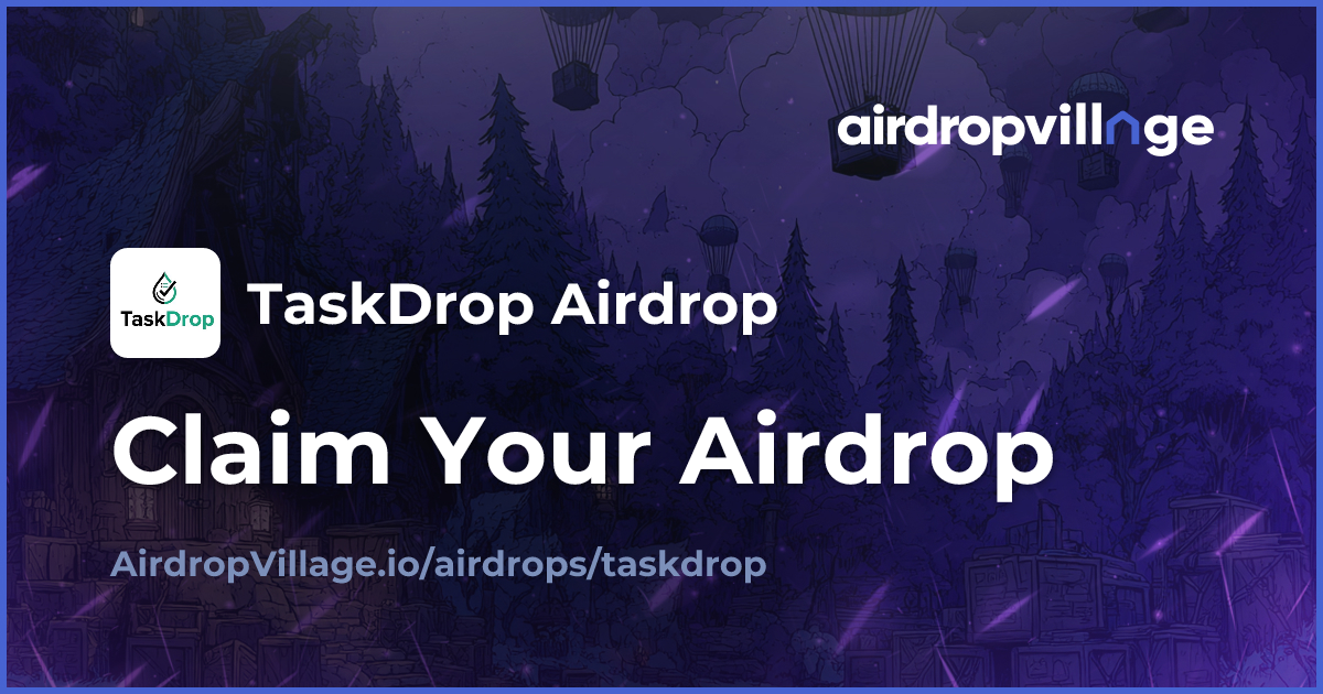 TaskDrop Airdrop (Own Chain) | AirdropVillage